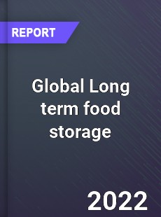 Global Long term food storage Market