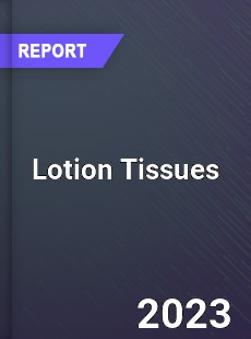 Global Lotion Tissues Market