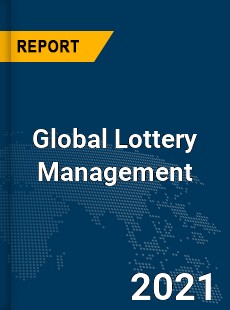 Global Lottery Management Market