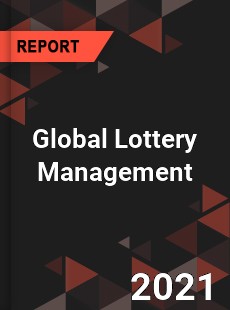 Global Lottery Management Market