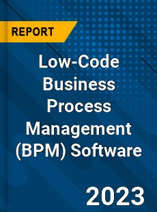 Global Low Code Business Process Management Software Market