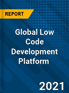 Global Low Code Development Platform Market