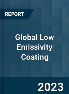 Global Low Emissivity Coating Industry