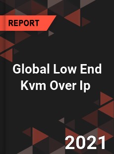 Global Low End Kvm Over Ip Market Market Trends & Growth