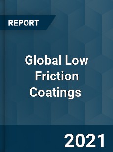 Global Low Friction Coatings Market