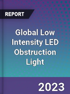 Global Low Intensity LED Obstruction Light Industry