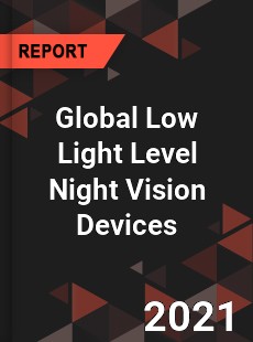 Global Low Light Level Night Vision Devices Market