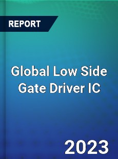 Global Low Side Gate Driver IC Industry