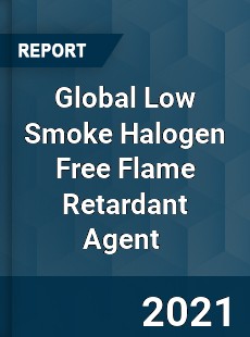 Global Low Smoke Halogen Free Flame Retardant Agent Market