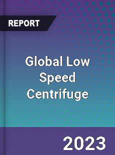 Global Low Speed Centrifuge Industry