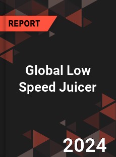 Global Low Speed Juicer Industry