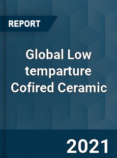 Global Low temparture Cofired Ceramic Market