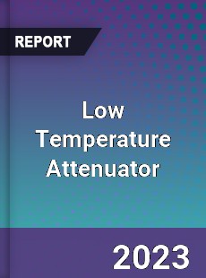 Global Low Temperature Attenuator Market