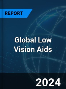 Global Low Vision Aids Market