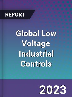 Global Low Voltage Industrial Controls Market