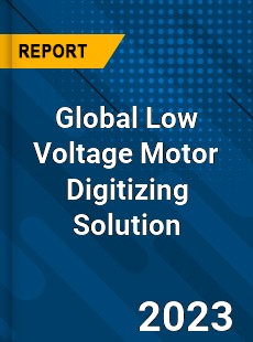 Global Low Voltage Motor Digitizing Solution Industry