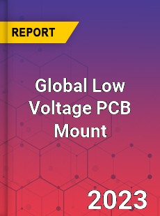 Global Low Voltage PCB Mount Industry