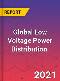 Global Low Voltage Power Distribution Market