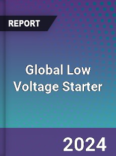 Global Low Voltage Starter Industry