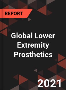 Global Lower Extremity Prosthetics Market