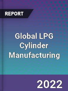 Global LPG Cylinder Manufacturing Market