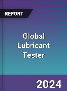 Global Lubricant Tester Industry