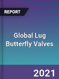 Global Lug Butterfly Valves Market