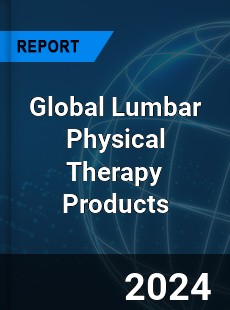 Global Lumbar Physical Therapy Products Industry