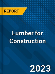 Global Lumber for Construction Market