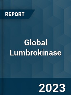 Global Lumbrokinase Industry