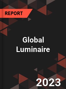 Global Luminaire Market