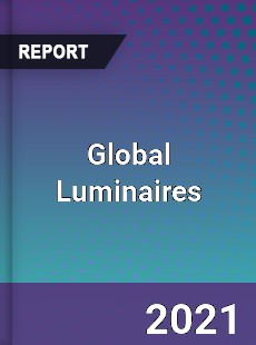 Global Luminaires Market