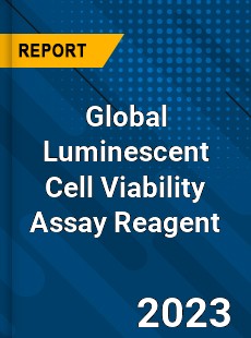 Global Luminescent Cell Viability Assay Reagent Industry