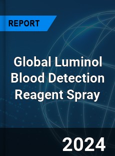 Global Luminol Blood Detection Reagent Spray Industry