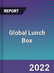 Global Lunch Box Market