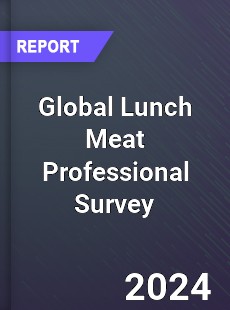 Global Lunch Meat Professional Survey Report