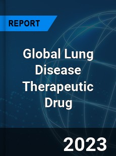 Global Lung Disease Therapeutic Drug Industry