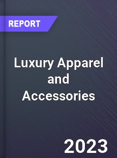 Global Luxury Apparel and Accessories Market