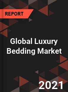 Global Luxury Bedding Market