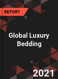 Global Luxury Bedding Market