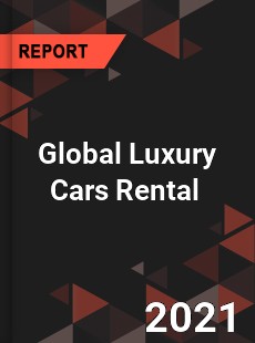 Global Luxury Cars Rental Market