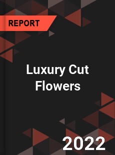 Global Luxury Cut Flowers Market