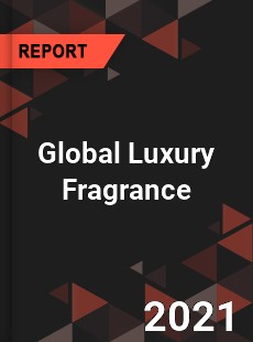 Global Luxury Fragrance Market