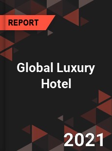 Global Luxury Hotel Market