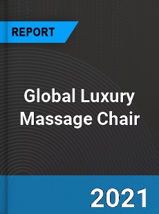 Global Luxury Massage Chair Market