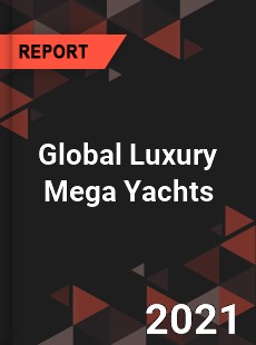 Global Luxury Mega Yachts Market