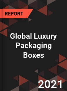 Global Luxury Packaging Boxes Market