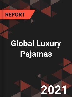 Global Luxury Pajamas Market