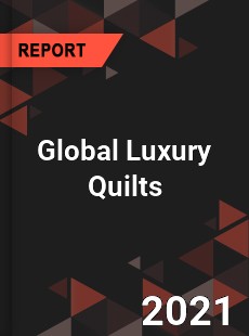 Global Luxury Quilts Industry