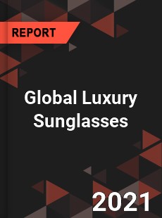 Global Luxury Sunglasses Market